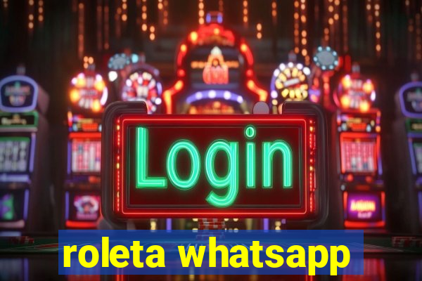 roleta whatsapp